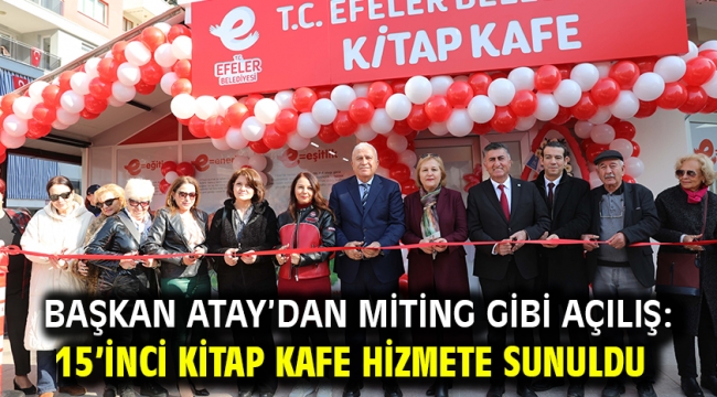 Başkan Atay'dan Miting Gibi Açılış: 15'inci Kitap Kafe Hizmete Sunuldu