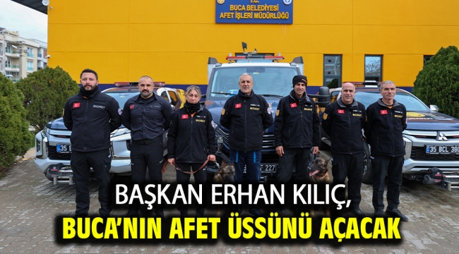 Başkan Erhan Kılıç, Buca'nın Afet Üssünü Açacak