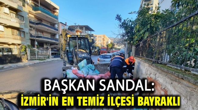 Başkan Sandal: İzmir'in en temiz ilçesi Bayraklı