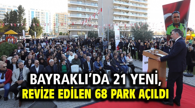 Bayraklı'da 21 yeni, revize edilen 68 park açıldı