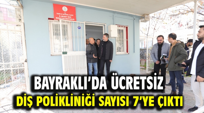 Bayraklı'da ücretsiz diş polikliniği sayısı 7'ye çıktı