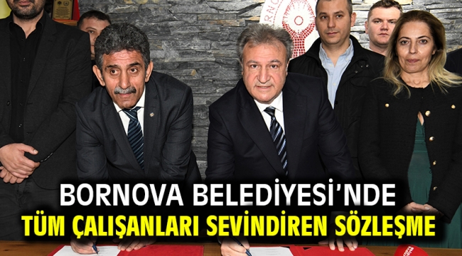 Bornova Belediyesi'nde tüm çalışanları sevindiren sözleşme