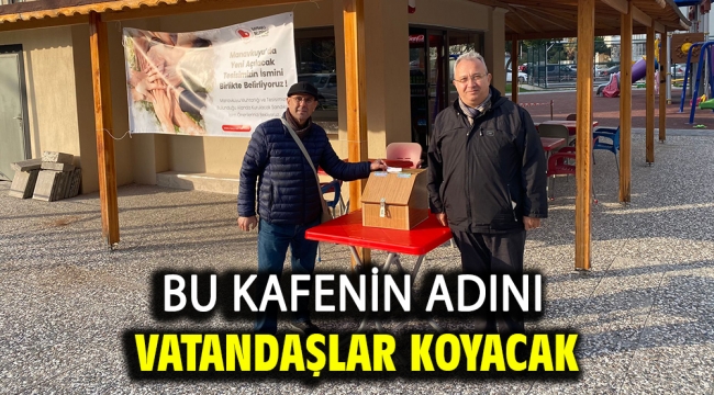 Bu kafenin adını vatandaşlar koyacak