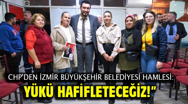 CHP'li Temiz, "Aile bütçesi üzerindeki yükü hafifleteceğiz!"