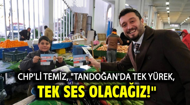 CHP'li Temiz, "Tandoğan'da tek yürek, tek ses olacağız!"