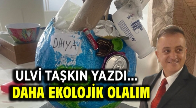 Daha EKOLOJİK olalım