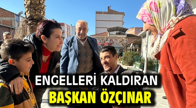 Engelleri Kaldıran Başkan Özçınar