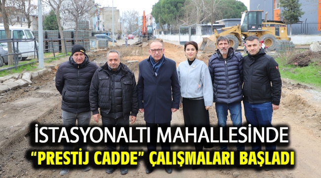 İstasyonaltı Mahallesinde "Prestij Cadde" Çalışmaları Başladı ​​​​​​​