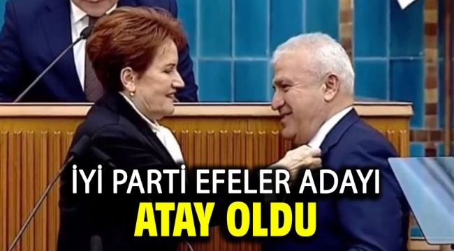 İyi Parti Efeler adayı Atay oldu