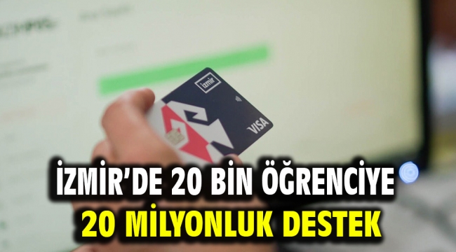 ​İzmir'de 20 bin öğrenciye 20 milyonluk destek