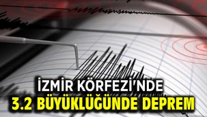 İzmir Körfezi'nde 3.2 büyüklüğünde deprem