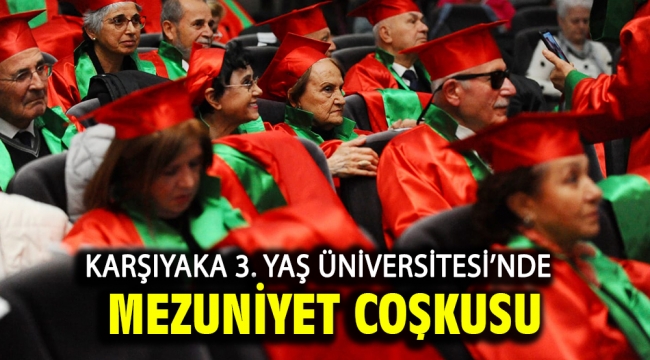 Karşıyaka 3. Yaş Üniversitesi'nde mezuniyet coşkusu