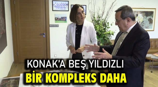 Konak'a Beş Yıldızlı Bir Kompleks Daha