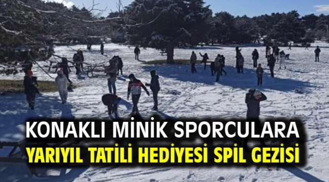 Konaklı minik sporculara yarıyıl tatili hediyesi Spil gezisi