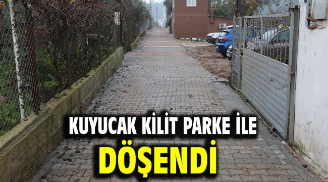 Kuyucak Kilit Parke İle Döşendi