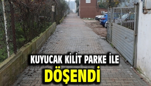 Kuyucak Kilit Parke İle Döşendi