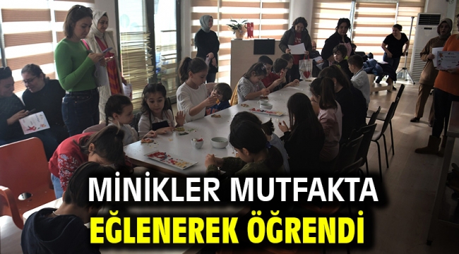 Minikler mutfakta eğlenerek öğrendi