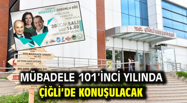 Mübadele 101'inci yılında Çiğli'de konuşulacak