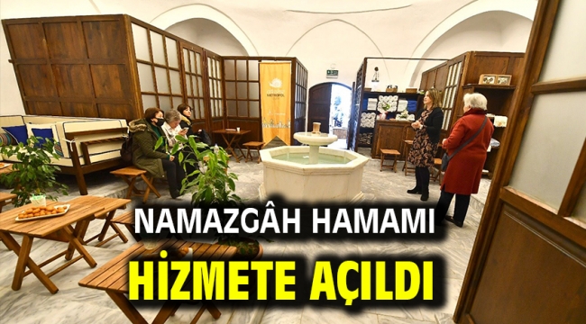 Namazgâh Hamamı hizmete açıldı