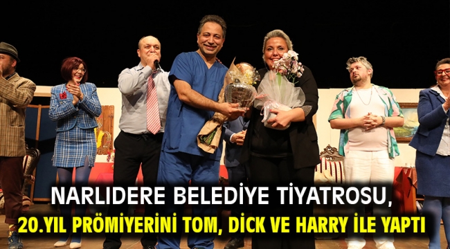 Narlıdere Belediye Tiyatrosu, 20.Yıl Prömiyerini Tom, Dick Ve Harry İle Yaptı