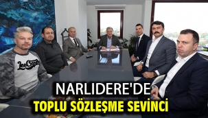 Narlıdere'de toplu sözleşme sevinci