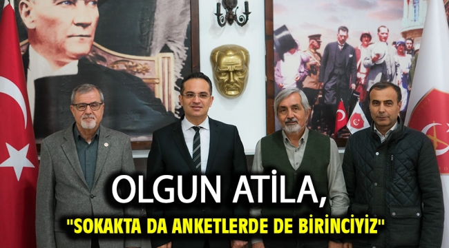 Olgun Atila, "Sokakta da Anketlerde de Birinciyiz''