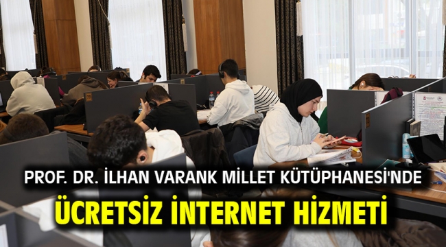 Prof. Dr. İlhan Varank Millet Kütüphanesi'nde Ücretsiz İnternet Hizmeti