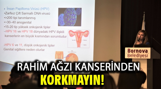 Rahim ağzı kanserinden korkmayın!