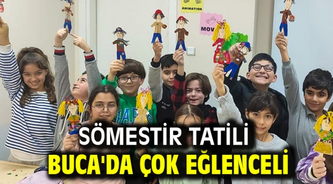 SÖMESTİR TATİLİ BUCA'DA ÇOK EĞLENCELİ