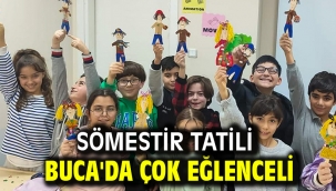 SÖMESTİR TATİLİ BUCA'DA ÇOK EĞLENCELİ