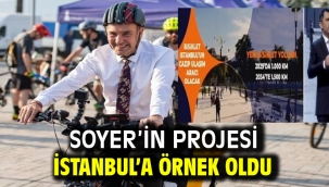 Soyer'in projesi İstanbul'a örnek oldu