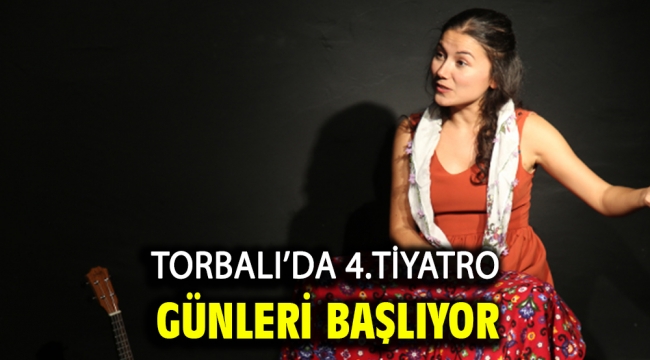 Torbalı'da 4.Tiyatro Günleri başlıyor