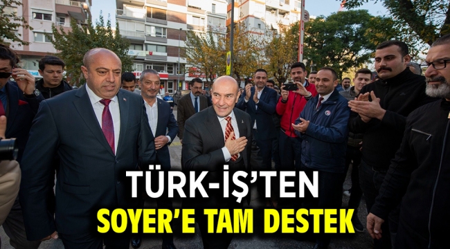 Türk-İş'ten Soyer'e tam destek