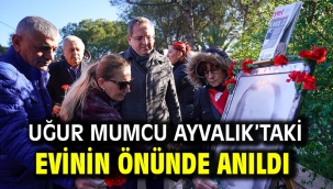 UĞUR MUMCU AYVALIK'TAKİ EVİNİN ÖNÜNDE ANILDI