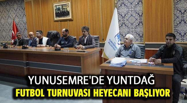 Yunusemre'de Yuntdağ Futbol Turnuvası Heyecanı Başlıyor