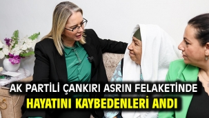 AK Partili Çankırı asrın felaketinde hayatını kaybedenleri andı