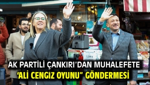 AK Partili Çankırı'dan Muhalefete 'Ali Cengiz Oyunu" Göndermesi