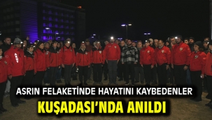 ASRIN FELAKETİNDE HAYATINI KAYBEDENLER KUŞADASI'NDA ANILDI