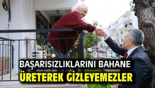Başarısızlıklarını Bahane Üreterek Gizleyemezler