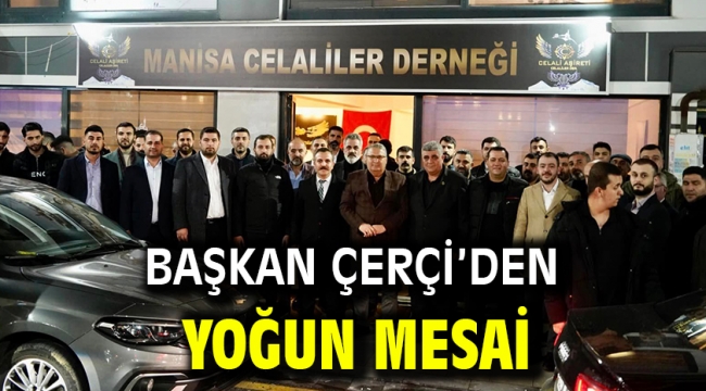 Başkan Çerçi'den Yoğun Mesai