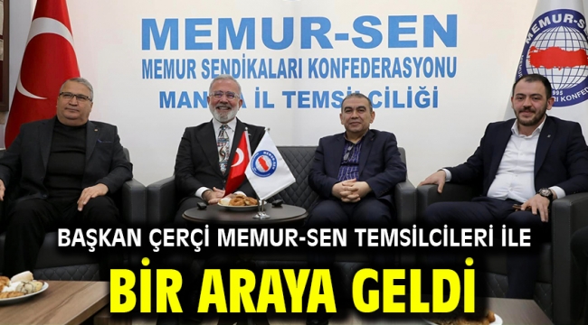 Başkan Çerçi Memur-Sen Temsilcileri İle Bir Araya Geldi