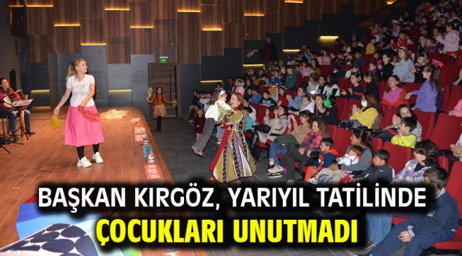 Başkan Kırgöz, Yarıyıl Tatilinde Çocukları Unutmadı