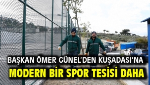 Başkan Ömer Günel'den Kuşadası'na Modern Bir Spor Tesisi Daha