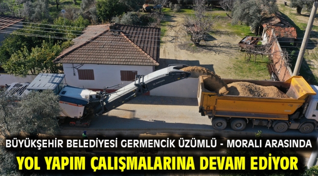 Büyükşehir Belediyesi Germencik Üzümlü - Moralı Arasında Yol Yapım Çalışmalarına Devam Ediyor