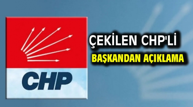 Çekilen CHP'li Başkandan Açıklama