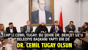 CHP'li Cemil Tugay: Bu şehir Dr. Behçet Uz'u belediye başkanı yaptı bir de Dr. Cemil Tugay olsun