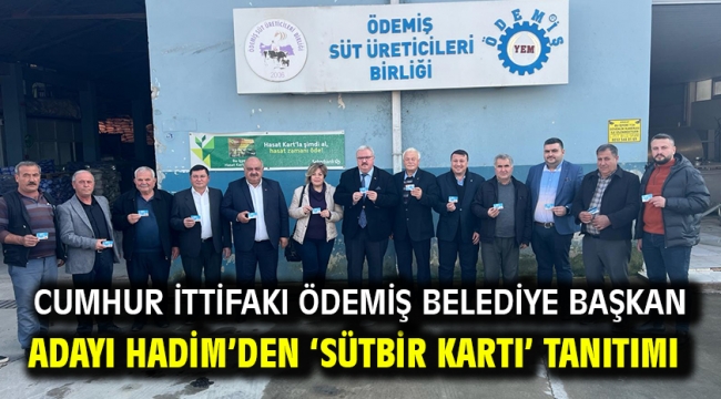 Cumhur İttifakı Ödemiş Belediye Başkan Adayı Hadim'den 'Sütbir Kartı' tanıtımı