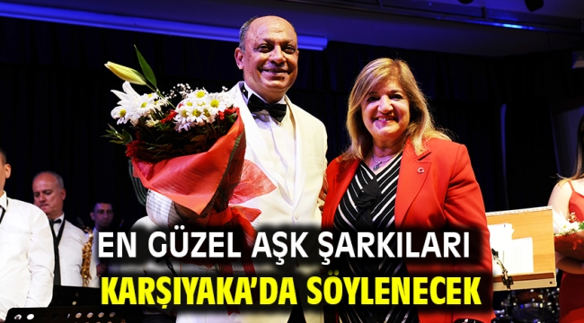 En güzel aşk şarkıları Karşıyaka'da söylenecek  