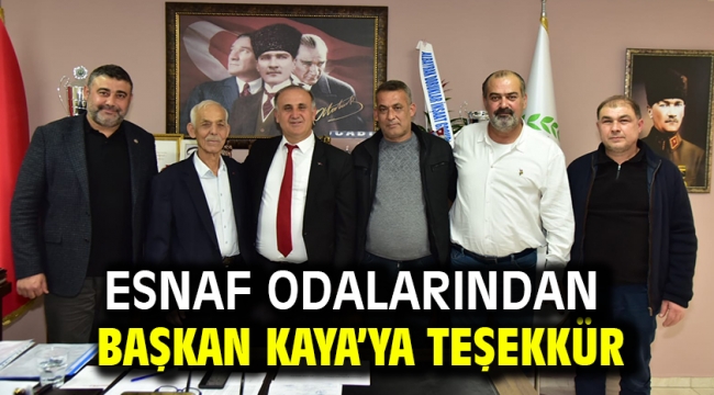 Esnaf odalarından Başkan Kaya'ya teşekkür