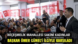 İkiçeşmelik Mahallesi Sakini Kadınlar Başkan Ömer Günel'i İlgiyle Karşıladı